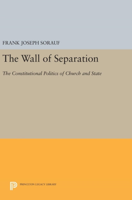 Book cover of: Wall of Separation. By: Frank Joseph Sorauf