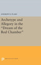 Book cover of: Archetype and Allegory in the Dream of the Red Chamber. By: Andrew H. Plaks