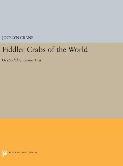 Book cover of: Fiddler Crabs of the World. By: Jocelyn Crane