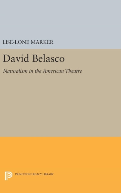 Book cover of: David Belasco. By: Lise-Lone Marker
