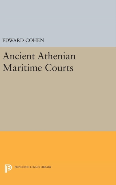 Book cover of: Ancient Athenian Maritime Courts. By: Edward Cohen