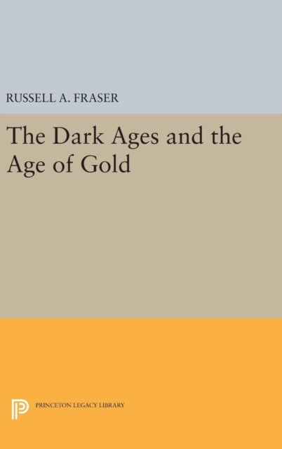 Book cover of: Dark Ages and the Age of Gold. By: Russell A. Fraser