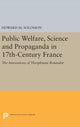 Book cover of: Public Welfare, Science and Propaganda in 17th-Century France. By: Howard M. Solomon