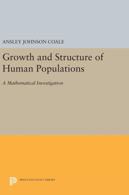 Book cover of: Growth and Structure of Human Populations. By: Ansley Johnson Coale