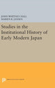 Book cover of: Studies in the Institutional History of Early Modern Japan. By: John Whitney Hall