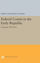 Book cover of: Federal Courts in the Early Republic. By: Mary K. Bonsteel Tachau