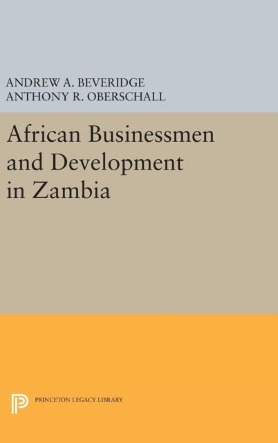 Book cover of: African Businessmen and Development in Zambia. By: Andrew A. Beveridge