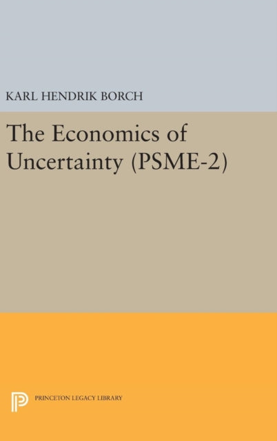 Book cover of: Economics of Uncertainty. (PSME-2), Volume 2. By: Karl Hendrik Borch