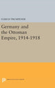 Book cover of: Germany and the Ottoman Empire, 1914-1918. By: Ulrich Trumpener