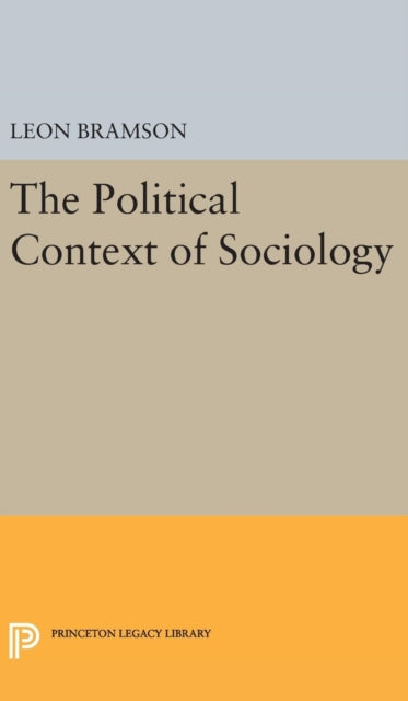 Book cover of: Political Context of Sociology. By: Leon Bramson