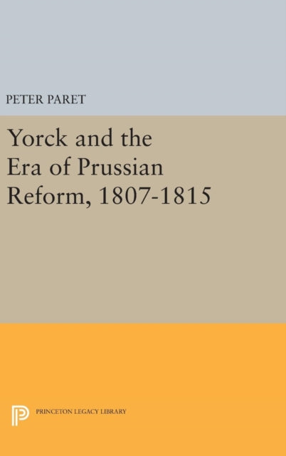 Book cover of: Yorck and the Era of Prussian Reform. By: Peter Paret