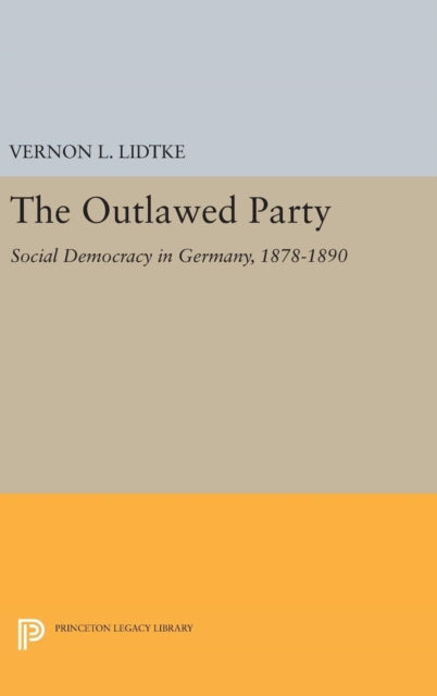 Book cover of: Outlawed Party. By: Vernon L. Lidtke