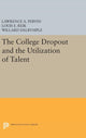 Book cover of: College Dropout and the Utilization of Talent. By: Lawrence A. Pervin