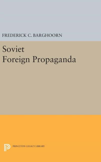 Book cover of: Soviet Foreign Propaganda. By: Frederick Charles Barghoorn