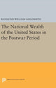Book cover of: National Wealth of the United States in the Postwar Period. By: Raymond William Goldsmith