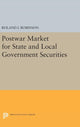 Book cover of: Postwar Market for State and Local Government Securities. By: Roland I. Robinson