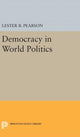 Book cover of: Democracy in World Politics. By: Lester B. Pearson