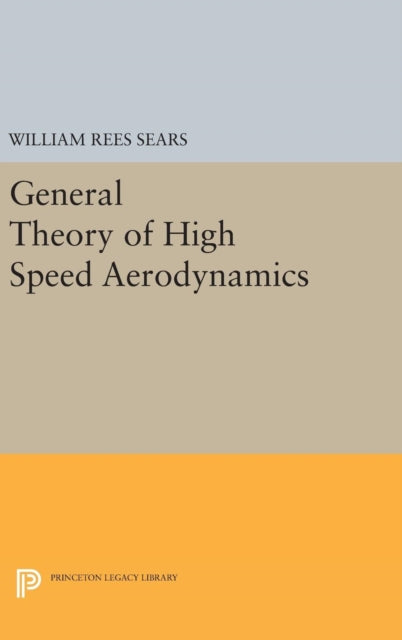 Book cover of: General Theory of High Speed Aerodynamics. By: William Rees Sears