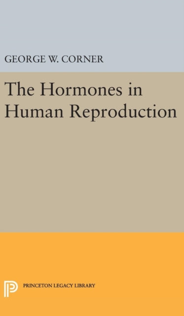 Book cover of: Hormones in Human Reproduction. By: George Washington Corner