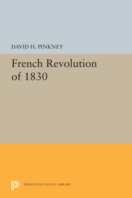 Book cover of: French Revolution of 1830. By: David H. Pinkney