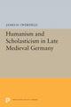 Book cover of: Humanism and Scholasticism in Late Medieval Germany. By: James H. Overfield