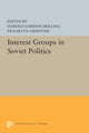 Book cover of: Interest Groups in Soviet Politics