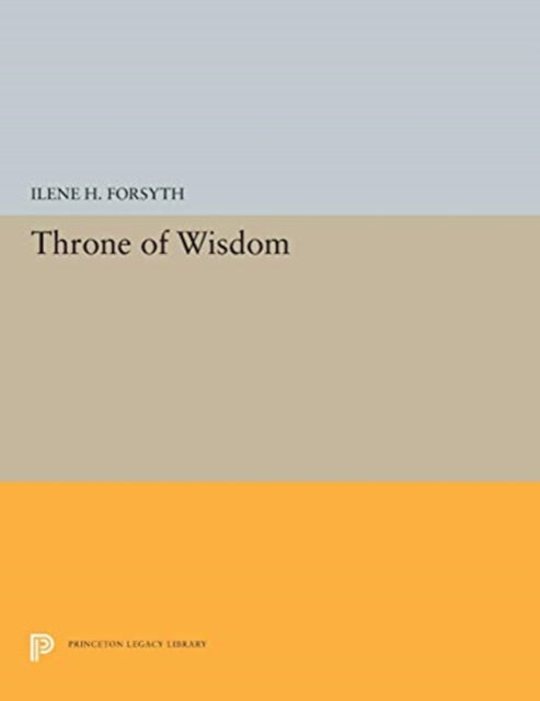 Book cover of: Throne of Wisdom. By: Ilene H. Forsyth