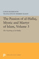 Book cover of: Passion of Al-Hallaj, Mystic and Martyr of Islam, Volume 3. By: Louis Massignon