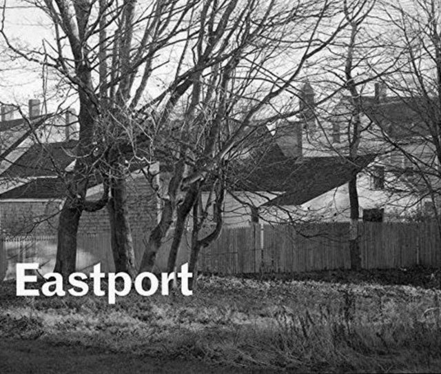 Book cover of: Eastport. By: Thaddeus Holownia