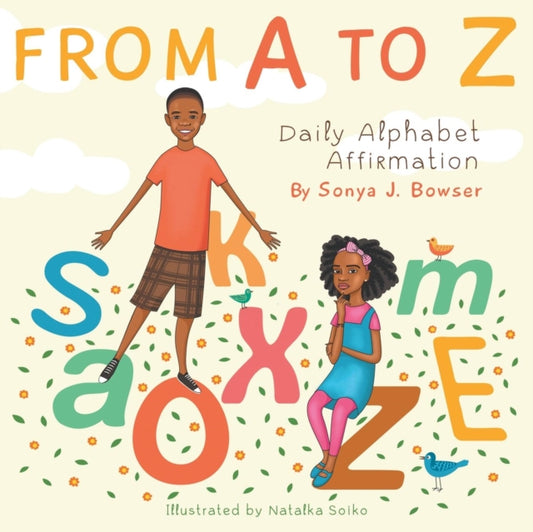 Book cover of: From A to Z. By: Sonya J Bowser