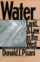 Book cover of: Water, Land, and Law in the West. By: Donald J. Pisani