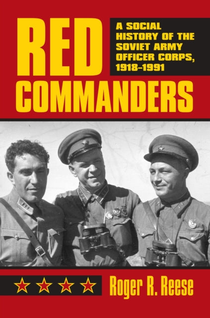 Book cover of: Red Commanders. By: Roger R. Reese