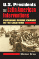 Book cover of: U.S. Presidents and Latin American Interventions. By: Michael Grow