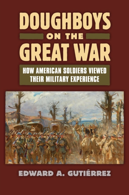 Book cover of: Doughboys on the Great War:. By: Edward A. Gutiérrez