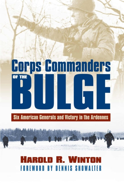 Book cover of: Corps Commanders of the Bulge. By: Harold R. Winton
