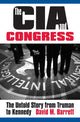 Book cover of: CIA and Congress. By: David M. Barrett
