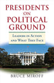 Book cover of: Presidents on Political Ground. By: Bruce Miroff