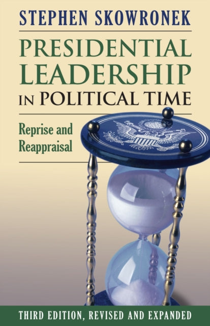 Book cover of: Presidential Leadership in Political Time. By: Stephen Skworonek