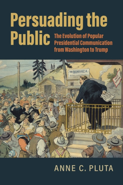 Book cover of: Persuading the Public. By: Anne C. Pluta