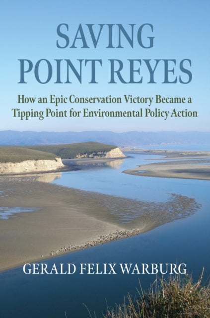 Book cover of: Saving Point Reyes. By: Gerald Felix Warburg