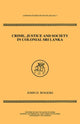 Book cover of: Crime Justice Society in Colonial Sri Lanka. By: Rogers