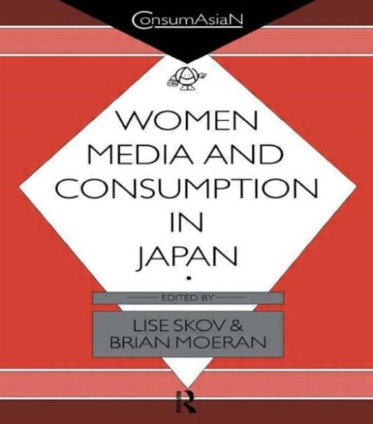 Book cover of: Women, Media and Consumption in Japan