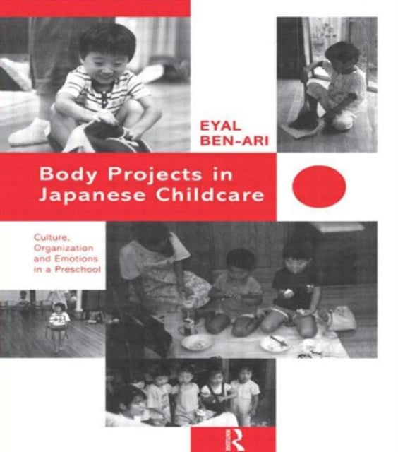 Book cover of: Body Projects in Japanese Childcare. By: Eyal Ben-Ari