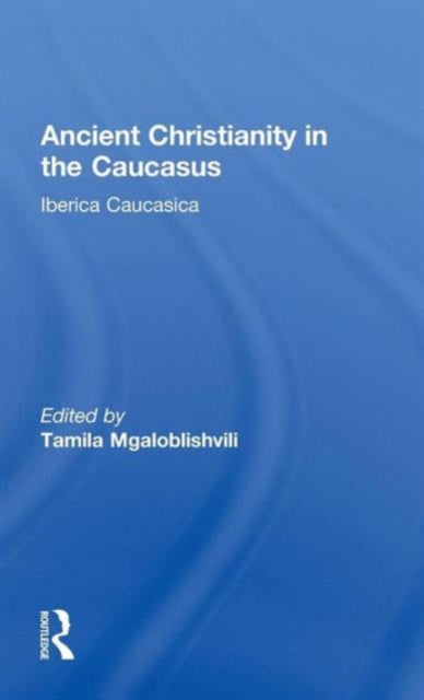 Book cover of: Ancient Christianity in the Caucasus