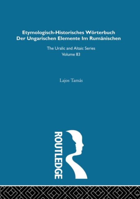 Book cover of: Etymologisch-Historisches Worterbuch der Ungarischen Elemente in Rumanischen. By: Lajos Tamas