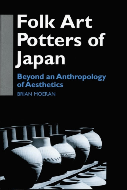 Book cover of: Folk Art Potters of Japan. By: Brian Moeran