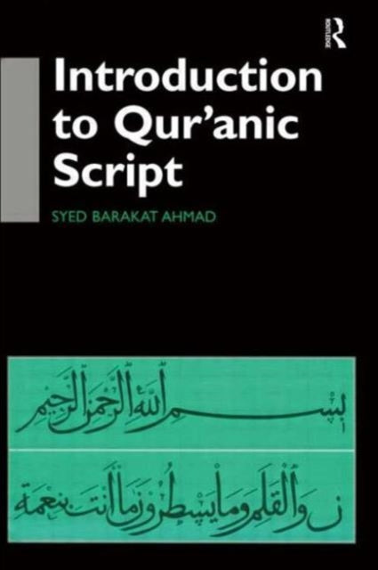 Book cover of: Introduction to Qur'anic Script. By: Syed Bara Ahmad