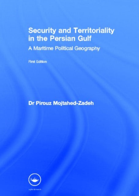 Book cover of: Security and Territoriality in the Persian Gulf. By: Mojtahed-Zadeh