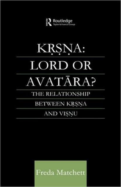 Book cover of: Krsna: Lord or Avatara?. By: Freda Matchett
