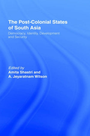 The Post-Colonial States of South Asia